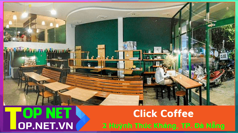 Click Coffee Đà Nẵng – Quán Cà Phê Học Bài Tại Đà Nẵng
