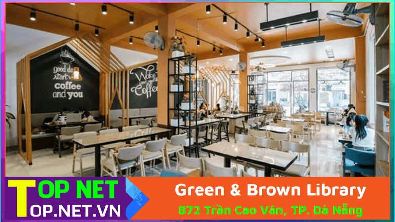 Green & Brown Library – Quán cafe đẹp yên tĩnh ở Đà Nẵng