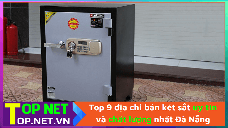Top 9 địa chỉ bán két sắt uy tín và chất lượng nhất Đà Nẵng