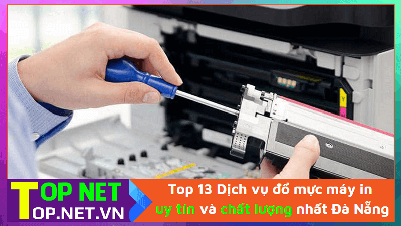 Top 13 Dịch vụ đổ mực máy in uy tín và chất lượng nhất Đà Nẵng