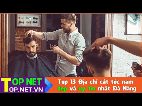 Top 13 Địa chỉ cắt tóc nam đẹp và uy tín nhất Đà Nẵng