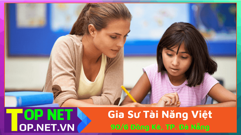 Gia Sư Tài Năng Việt - Gia sư dạy kèm tại nhà Đà Nẵng