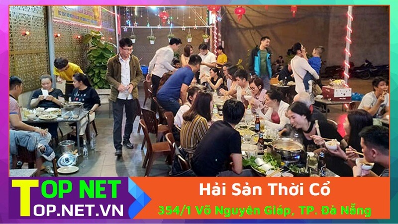 Hải Sản Thời Cổ - Top 10 nhà hàng hải sản Đà Nẵng