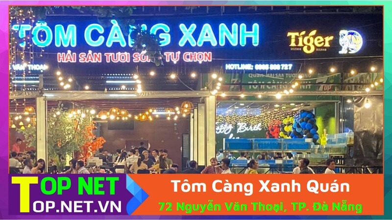Tôm Càng Xanh Quán - Nhà hàng hải sản sang trọng ở Đà Nẵng