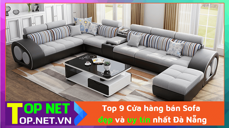 Top 9 Cửa hàng bán Sofa đẹp và uy tín nhất Đà Nẵng
