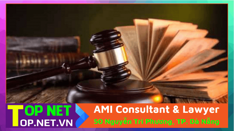 AMI Consultant & Lawyer - Văn phòng luật sư uy tín tại Đà Nẵng