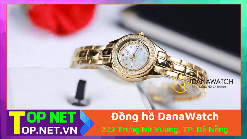 Đồng hồ DanaWatch - Danawatch Đà Nẵng