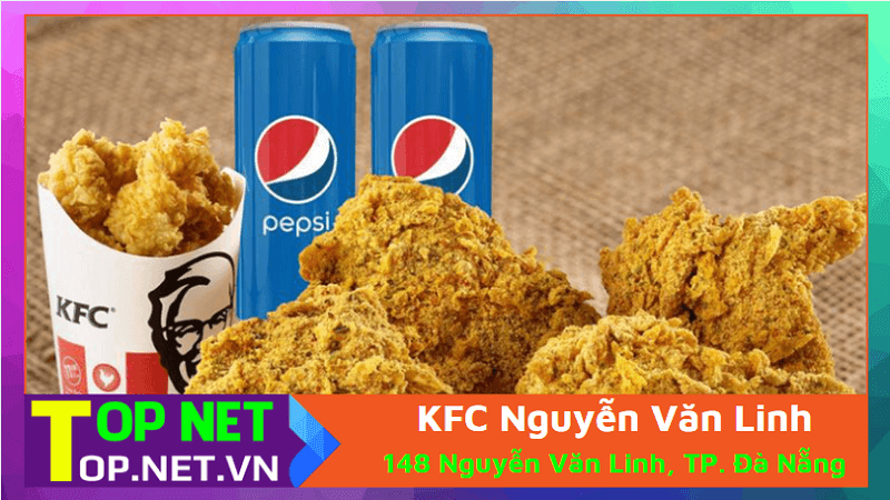 Gà Rán KFC Nguyễn Văn Linh - Gà rán ngon Đà Nẵng