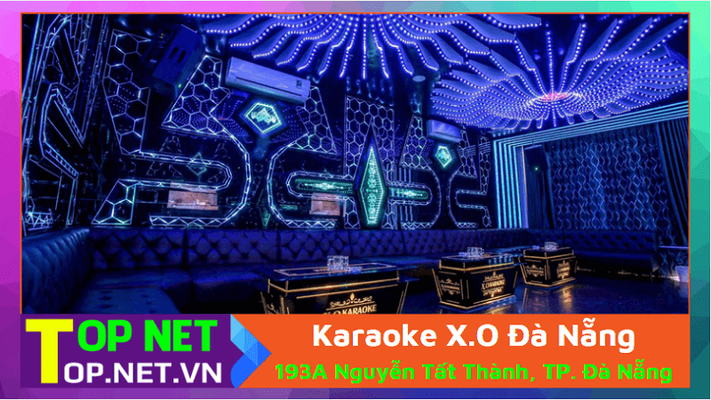Karaoke X.O Đà Nẵng – Karaoke Đà Nẵng hát hay tại Đà Nẵng