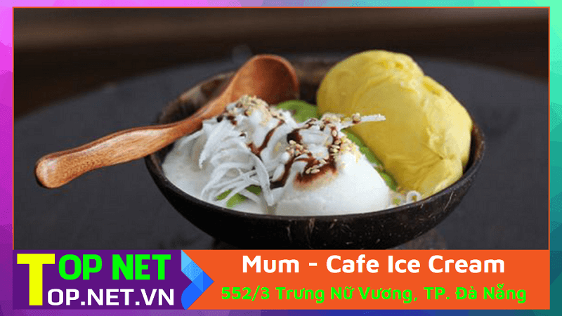 Mum - Cafe Ice Cream – Kem bơ Đà Nẵng