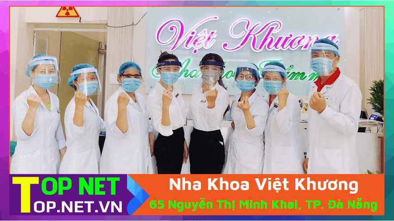 Nha Khoa Việt Khương - Nha khoa niềng răng uy tín ở Đà Nẵng