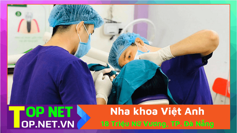 Nha khoa Việt Anh - Niềng răng tại Đà Nẵng