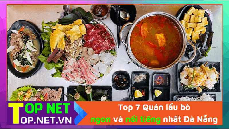 Top 7 Quán lẩu bò ngon và nổi tiếng nhất Đà Nẵng