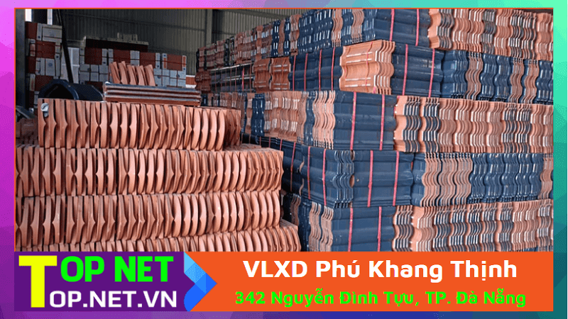 VLXD Phú Khang Thịnh - Công ty vật liệu xây dựng tại Đà Nẵng