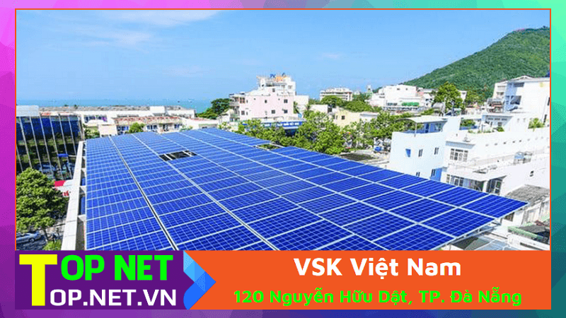 VSK Việt Nam - Điện năng lượng mặt trời Đà Nẵng