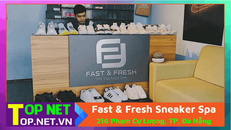Fast & Fresh Sneaker Spa - Dịch vụ vệ sinh giày tại Đà Nẵng