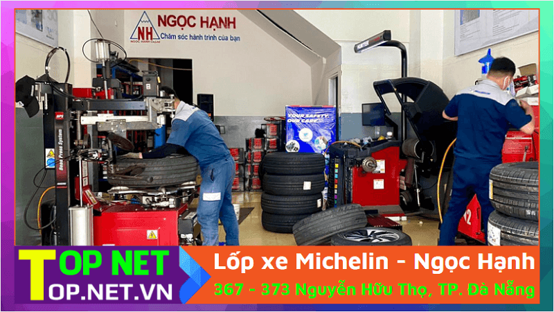 Lốp xe Michelin - Ngọc Hạnh - Lốp ô tô tại Đà Nẵng