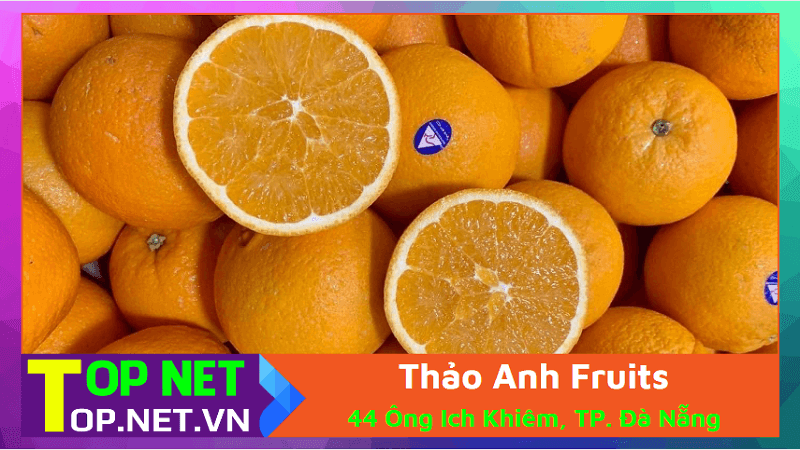 Thảo Anh Fruits - Cửa hàng trái cây sạch ở Đà Nẵng