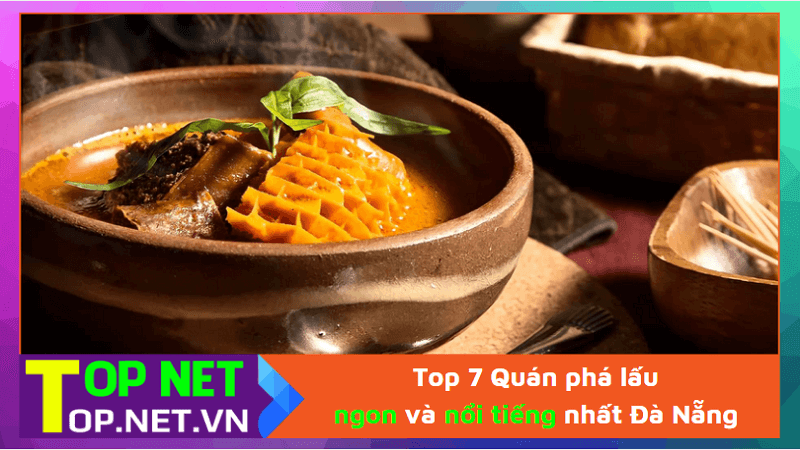 Top 7 Quán phá lấu ngon và nổi tiếng nhất Đà Nẵng