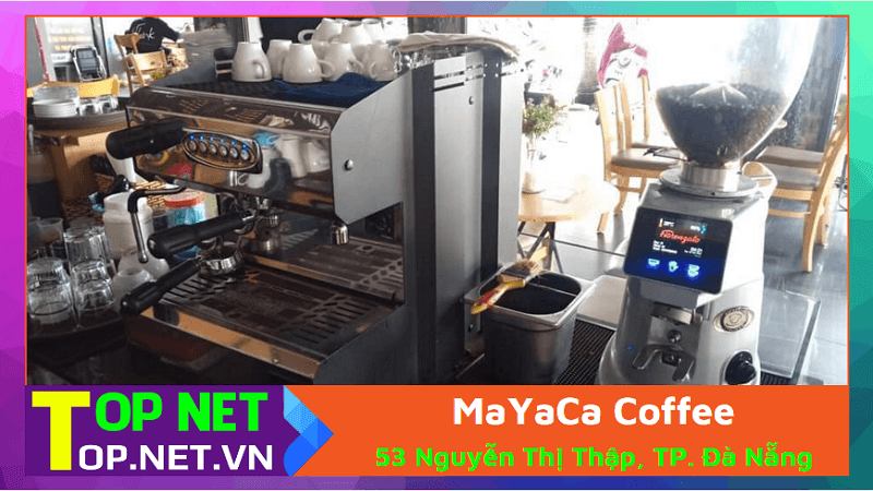 MaYaCa Coffee - Máy xay cà phê Đà Nẵng