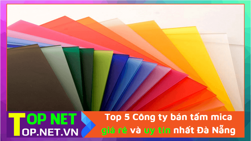 Top 5 Công ty bán tấm mica giá rẻ và uy tín nhất Đà Nẵng
