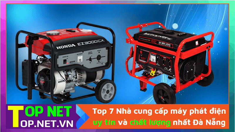 Top 7 Nhà cung cấp máy phát điện uy tín và chất lượng nhất Đà Nẵng