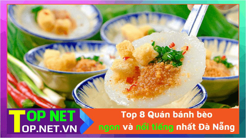 Top 8 Quán bánh bèo ngon và nổi tiếng nhất Đà Nẵng