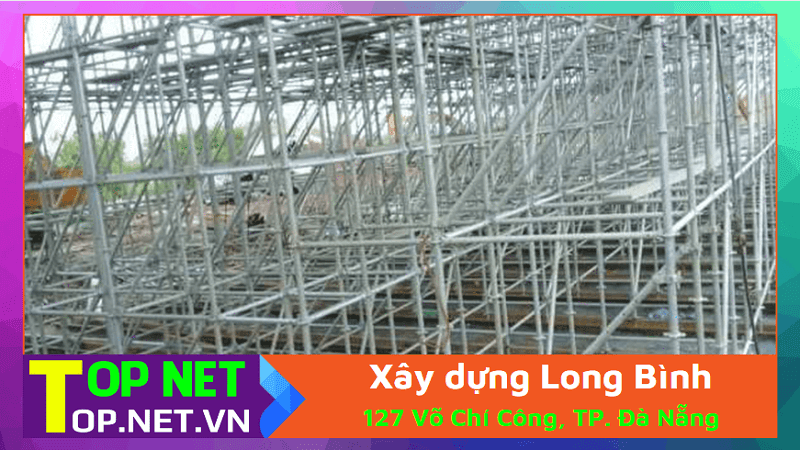 Xây dựng Long Bình - Thuê giàn giáo Đà Nẵng