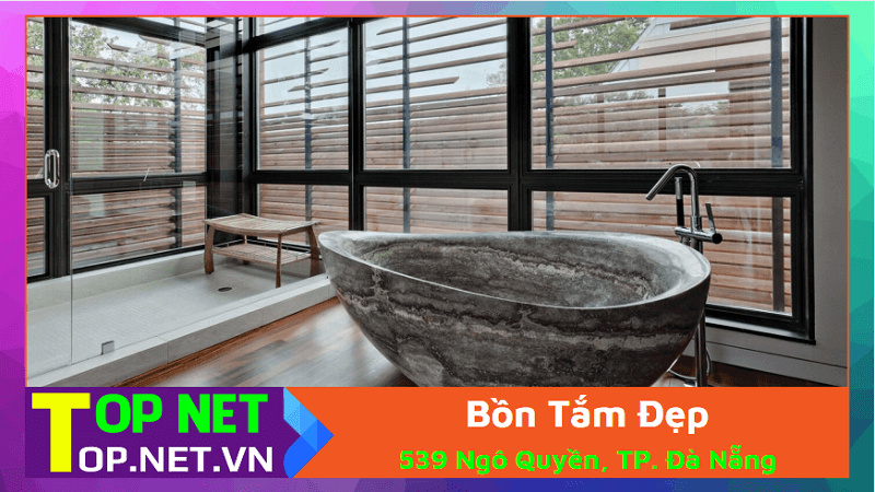 Bồn Tắm Đẹp – Bán bồn tắm đẹp tại Đà Nẵng