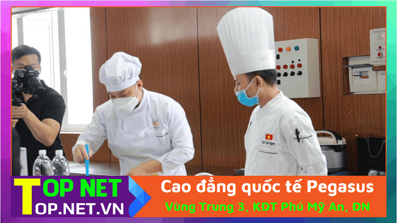 Cao đẳng quốc tế Pegasus - Trường dạy nghề nấu ăn ở Đà Nẵng