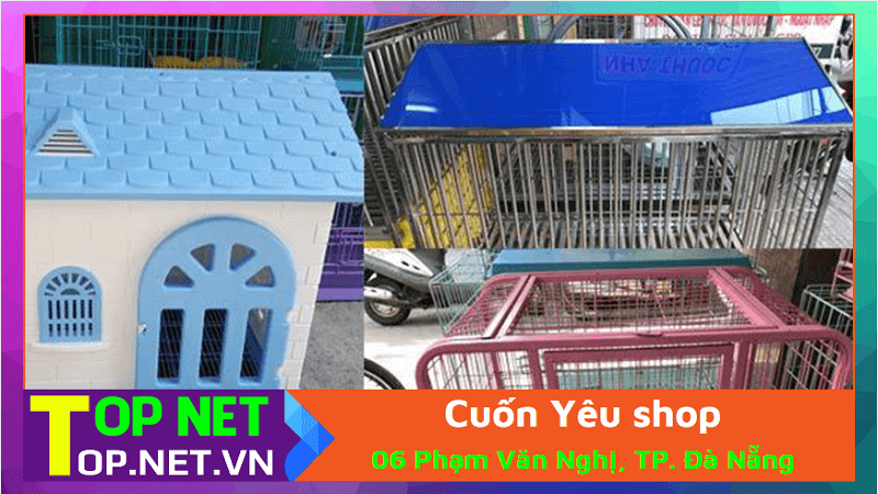 Cuốn Yêu shop - Chuồng chó Đà Nẵng