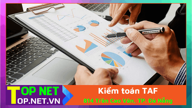 Kiểm toán TAF - Các công ty kiểm toán tại Đà Nẵng