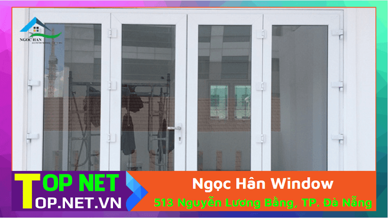 Ngọc Hân Window - Cửa nhựa lõi thép tại Đà Nẵng