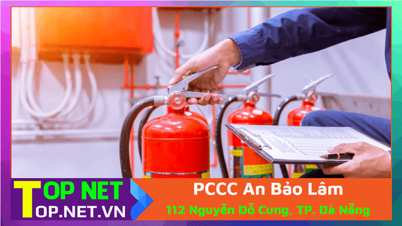 PCCC An Bảo Lâm - Bình chữa cháy tại Đà Nẵng
