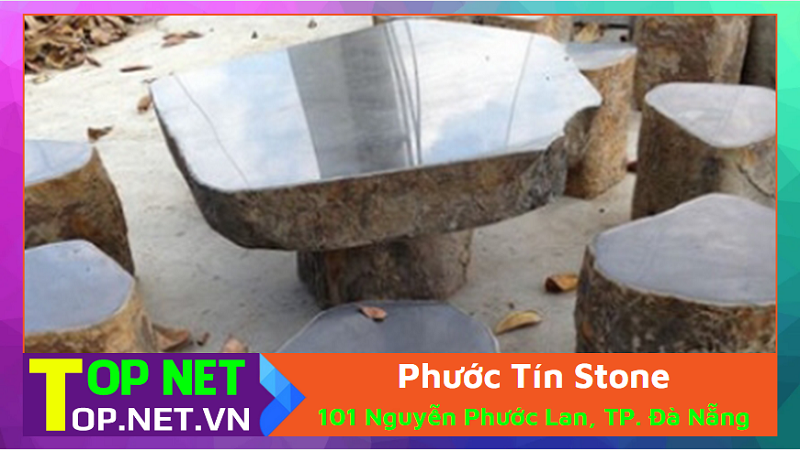 Phước Tín Stone - Bàn ghế đá Ngũ Hành Sơn