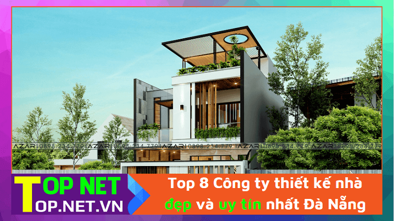 Top 8 Công ty thiết kế nhà đẹp và uy tín nhất Đà Nẵng