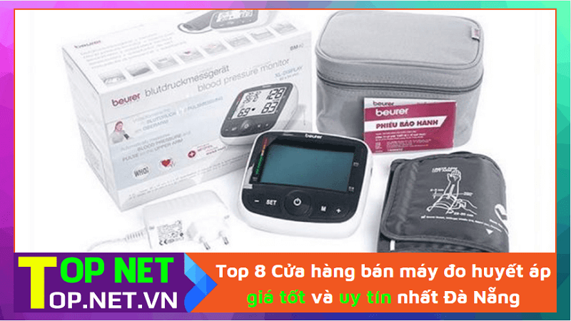 Top 8 Cửa hàng bán máy đo huyết áp giá tốt và uy tín nhất Đà Nẵng