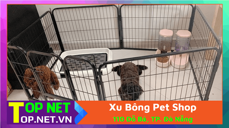 Xu Bông Pet Shop - Lồng chó Đà Nẵng