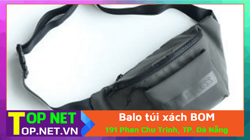 Balo túi xách BOM - Shop bán túi đeo chéo nam ở Đà Nẵng