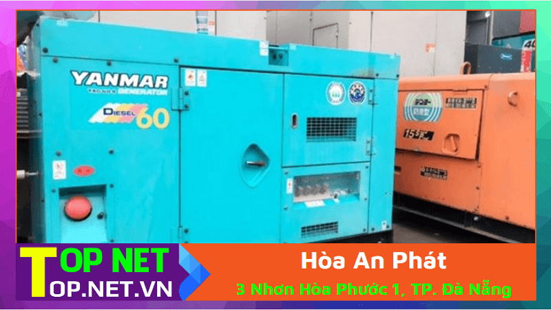 Hòa An Phát - Sửa máy phát điện Đà Nẵng