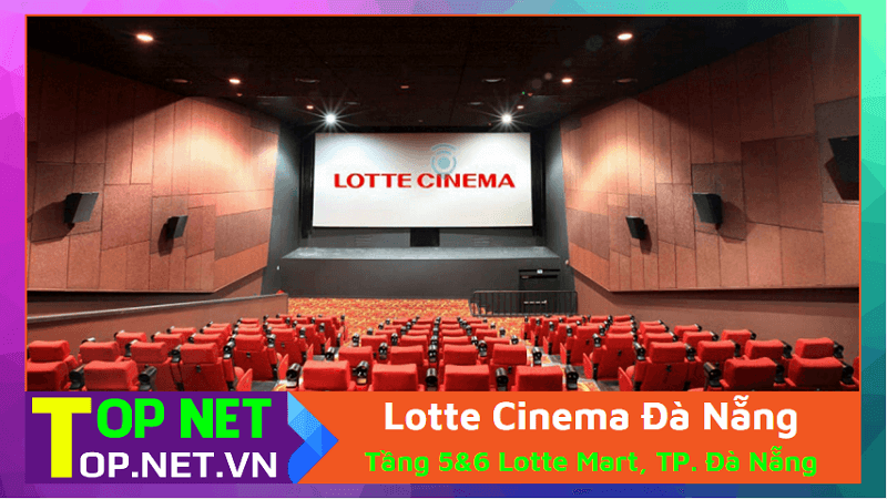 Lotte Cinema Đà Nẵng - Rạp lotte Đà Nẵng