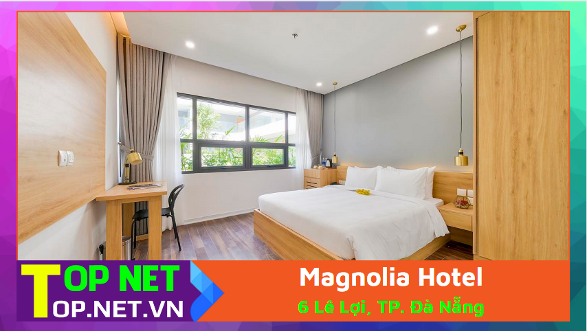 Magnolia Hotel - Khách sạn Đà Nẵng 4 sao