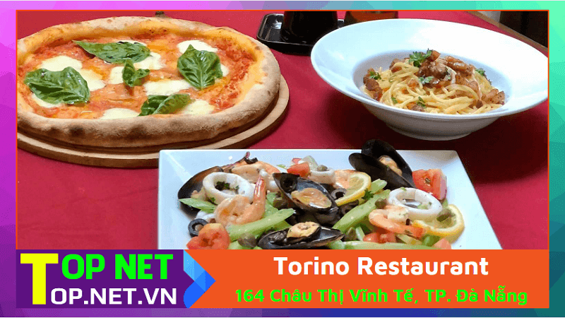 Torino Restaurant & Bakery – Nhà hàng Ý ngon tại Đà Nẵng