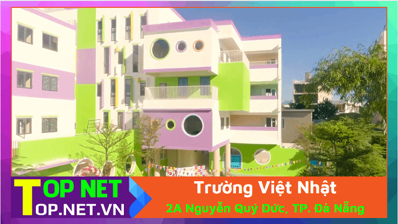 Trường Việt Nhật - Trường quốc tế uy tín tại Đà Nẵng